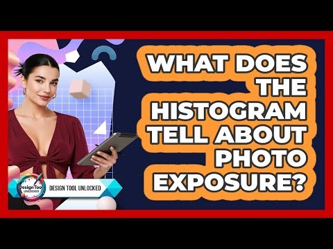 What Does The Histogram Tell About Photo Exposure?