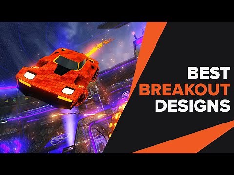 The Best Breakout Designs in Rocket League
