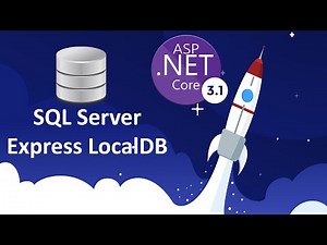 Asp.Net Core 3+ - SQL Server Express LocalDB