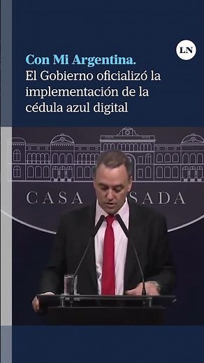 El Gobierno oficializó la implementación de la cédula azul digital en la app Mi Argentina