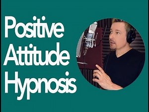 "Get A Positive Attitude!" - Free Hypnotherapy Session Download by Dr. Steve G. Jones