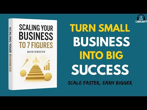Scaling Your Business to 7 Figures | Audiobook