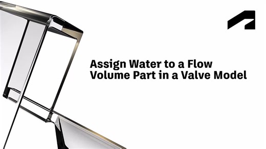 Assign water to a flow volume part in a valve model | Autodesk