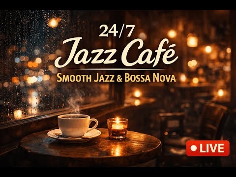 24/7 Smooth Jazz & Bossa Nova Music ☕ Relaxing Instrumental for Work, Study & Focus