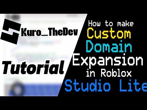 Tutorial how to make custom Domain Expansion in Roblox Studio Lite