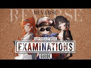 UPDATED - Examinations | Tutorial |【Reverse 1999】