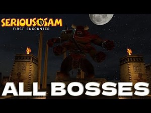 Serious Sam HD: The First Encounter All Bosses