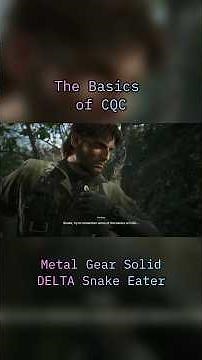The basics of CQC - Metal Gear Solid DELTA Snake Eater