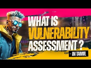What is Vulnerability Assessment ? | Cyber Voyage | In Tamil