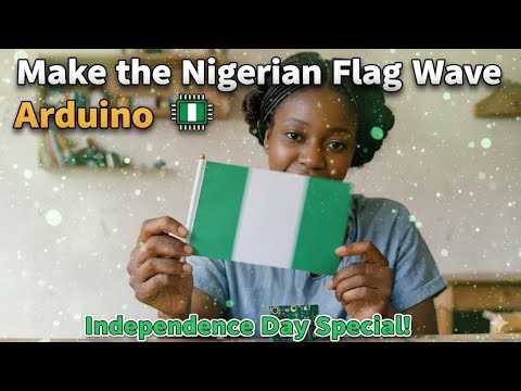 Make the Nigerian Flag Wave with Arduino | Independence Day Special 🇳🇬
