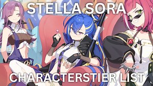 Stella Sora Tier List [With Best Builds, Teams, & Reroll Guide]