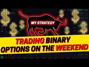 How to trade & make money with Binary Options on THE WEEKEND (Brokers & Strategies I recommend)