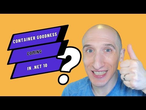 New Container Goodness in .NET 10