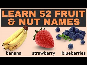Learn 52 Fruit & Nut Names in English | British English Vocabulary & Pronunciation
