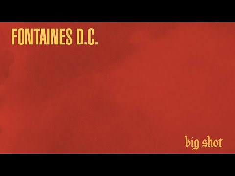 Fontaines D.C. - Big Shot (Official Lyric Video)