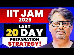 IIT JAM 2025 | Last 20 Days Preparation Strategy | IIT JAM Exam by GP Sir