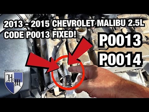 P0013 & P0014 FIXED FAST & EASY 2013-2015 CHEVY MALIBU 2.5L REPLACE INTAKE & EXHAUST CAMSHAFT
