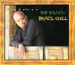 Bob Baldwin - Brazil Chill