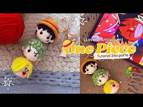 One Piece (Amigurumi) / Step-by-Step Tutorial Part 2 / Luffy, Zoro, and Sanji Keychain