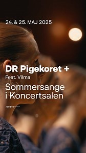 Tag med, når DR Pigekoret fylder Koncertsalen med varme og magisk kormusik i sæsonens sidste koncerter🎼 Glæd dig til gæsteoptrædener fra sangtalentet Vilma og to prisvindende musikere – i et stemningsfuldt program fyldt med både klassiske og nye sommersange☀️ | DR Pigekoret