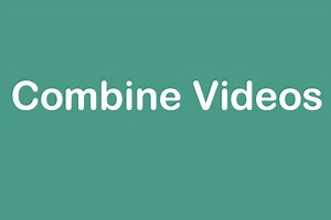 5 Effortless Ways to Combine Videos into One (100% Working)