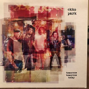 Ekko Park - Tomorrow Tomorrow Today