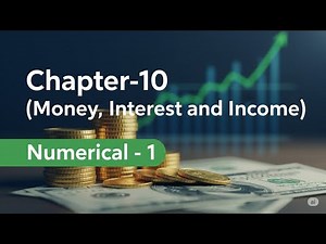 Chapter-10 (Money, Interest and Income) Numerical - 1