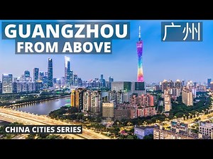 Guangzhou from Above | Epic 4K Drone Footage | Guangzhou Aerial Tour