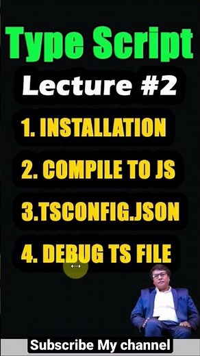 Typescript Installation |Compilation | tsconfig.json | debug typescript