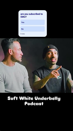 Soft White Underbelly Podcast