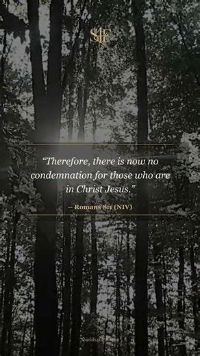 Romans 8:1 — You're not guilty anymore. Let that sink in.