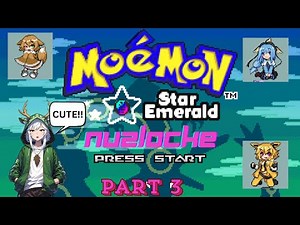 Pokemon Moemon Star Emerald, A Cute New Rom Hack, Nuzlocke Challenge, Part 3