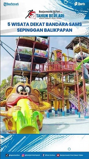5 Wisata Dekat Bandara SAMS Sepinggan Balikpapan buat Liburan Akhir Tahun