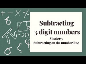 Subtracting 3 digit numbers by using a number line