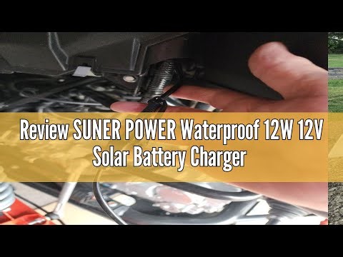 Review SUNER POWER Waterproof 12W 12V Solar Battery Charger & Maintainer Pro, Built-in UltraSmart MP