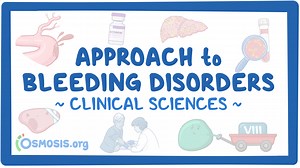 Approach to bleeding disorders (coagulopathy): Video & Meaning | Osmosis