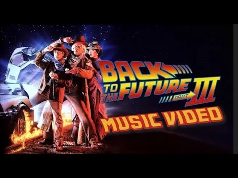 Back To The Future: Part III (1990) Music Video