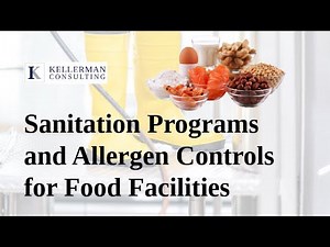 Sanitation Programs and Allergen Controls in Food Facilities | Kellerman Consulting