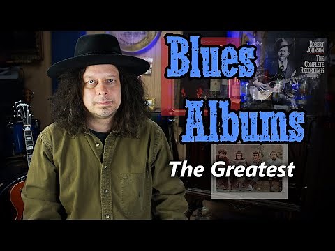 The 10 Greatest Blues Albums That You Should Hear