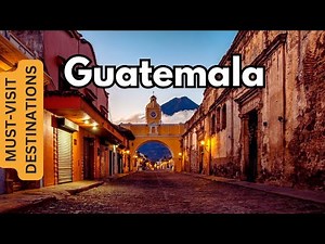 10 Best Places to Visit in Guatemala