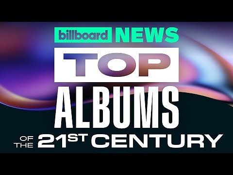 Billboard Ranks The Top 200 Albums of the 21st Century | Billboard News