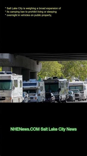 Salt Lake City is weighing a broad expansion of its camping ban to prohibit living or sleeping overn