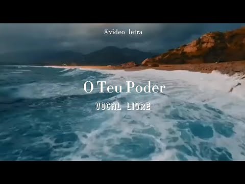 O Teu Poder/ Vocal Livre (vídeo letra)