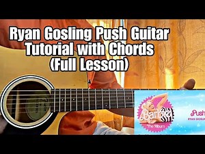 Ryan Gosling - Push // Guitar Tutorial with Chords (How to play)
