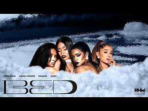 Nicki Minaj, Ariana Grande, Rihanna, Ciara - Bed [MASHUP]