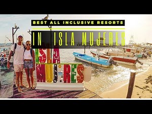 Top 5 Best All Inclusive Resorts In Isla Mujeres