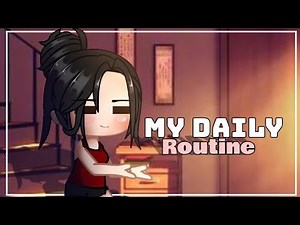 My Daily Routine | Gacha Club