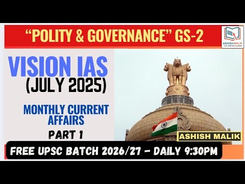 PART-1 (JULY) POLITY & GOVERNANCE - VISION IAS CURRENT AFFAIRS #visionias #upsc #prelims2026