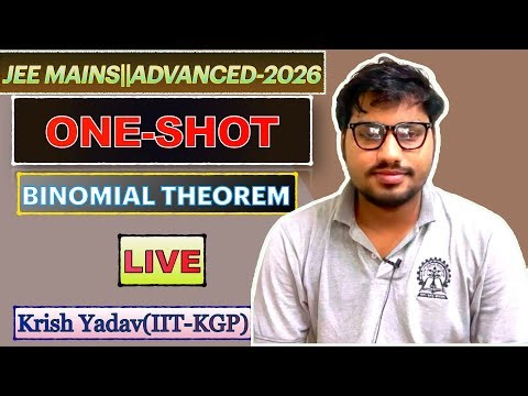 BINOMIAL THEOREM IN ONE-SHOT ALL PYQ AND CONCEPTS COVERED FOR IIT-JEE 2026 BY KRISH YADAV(IIT-KGP)