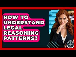How To Understand Legal Reasoning Patterns? - Law School Prep Hub
